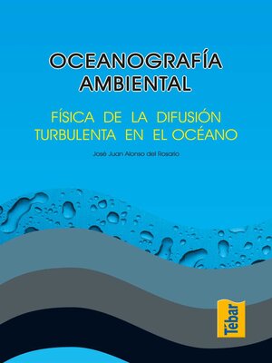 cover image of Oceanografía ambiental. Física de la difusión turbulenta del océano